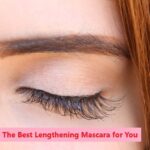 What is The Best Lengthening Mascara? Guide & Choice