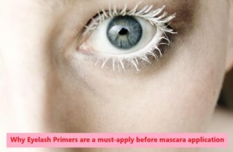 Why Eyelash Primers are a must-apply before mascara application